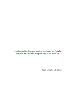 La circulación de espectáculos escénicos en España. Estudio de caso del Programa PLATEA 2014-2017