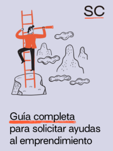 Guía completa para solicitar ayudas al emprendimiento