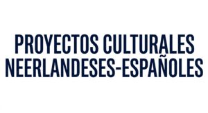 Proyectos culturales neerlandeses – españoles
