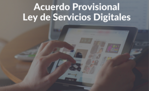 Acuerdo Provisional sobre la Ley de Servicios Digitales (DSA)