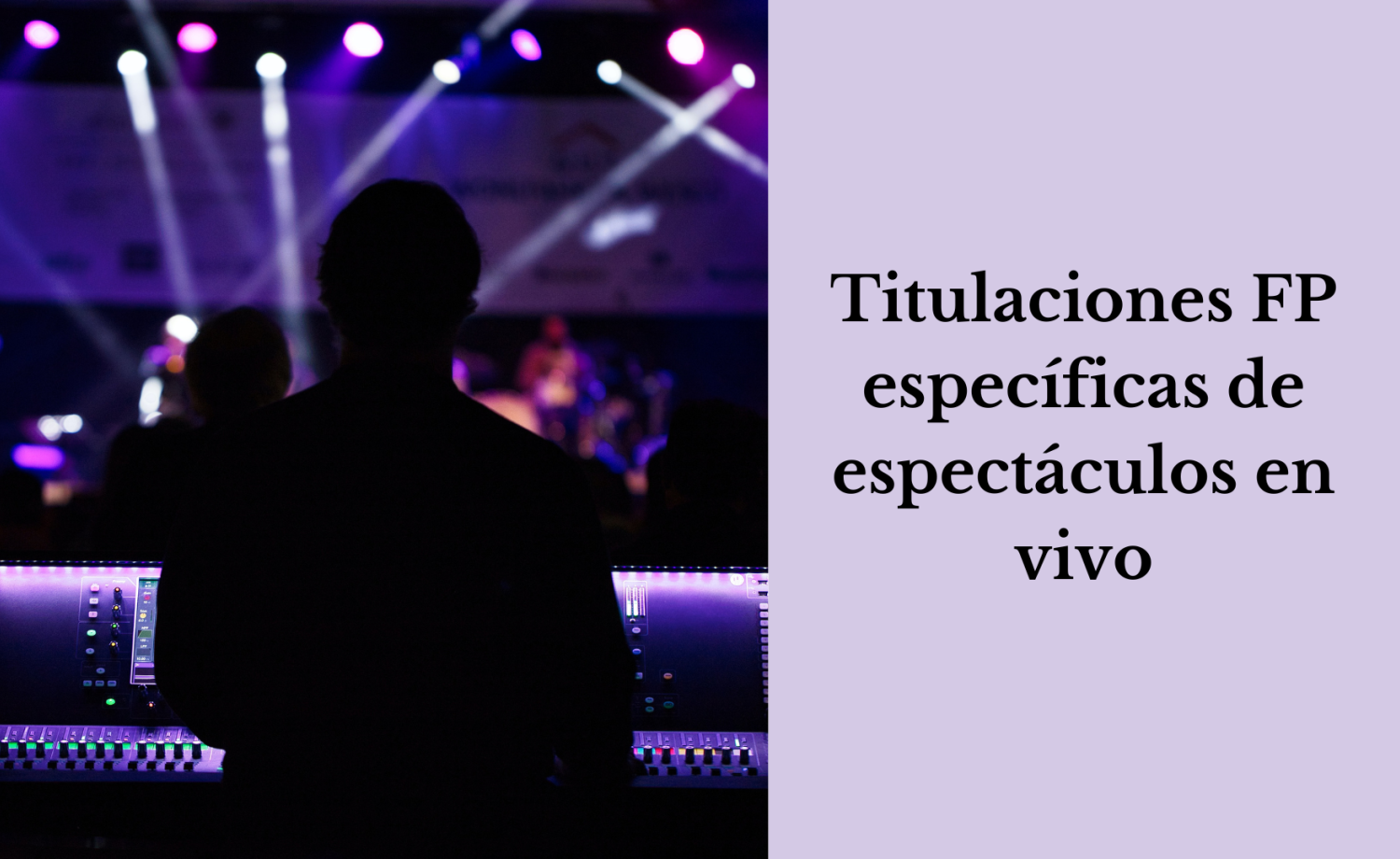 Titulaciones FP específicas de espectáculos en vivo