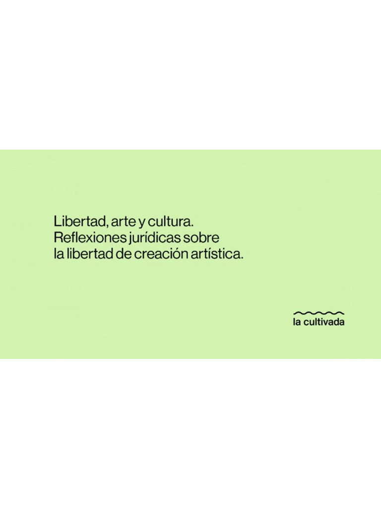 Libertad, arte y cultura. Reflexiones jurídicas sobre la libertad de creación artística