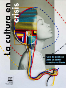 La cultura en crisis: guía de políticas para un sector creativo resiliente