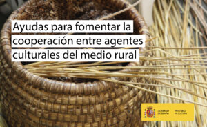 Ayudas en concurrencia competitiva para proyectos de cooperación cultural en el medio rural