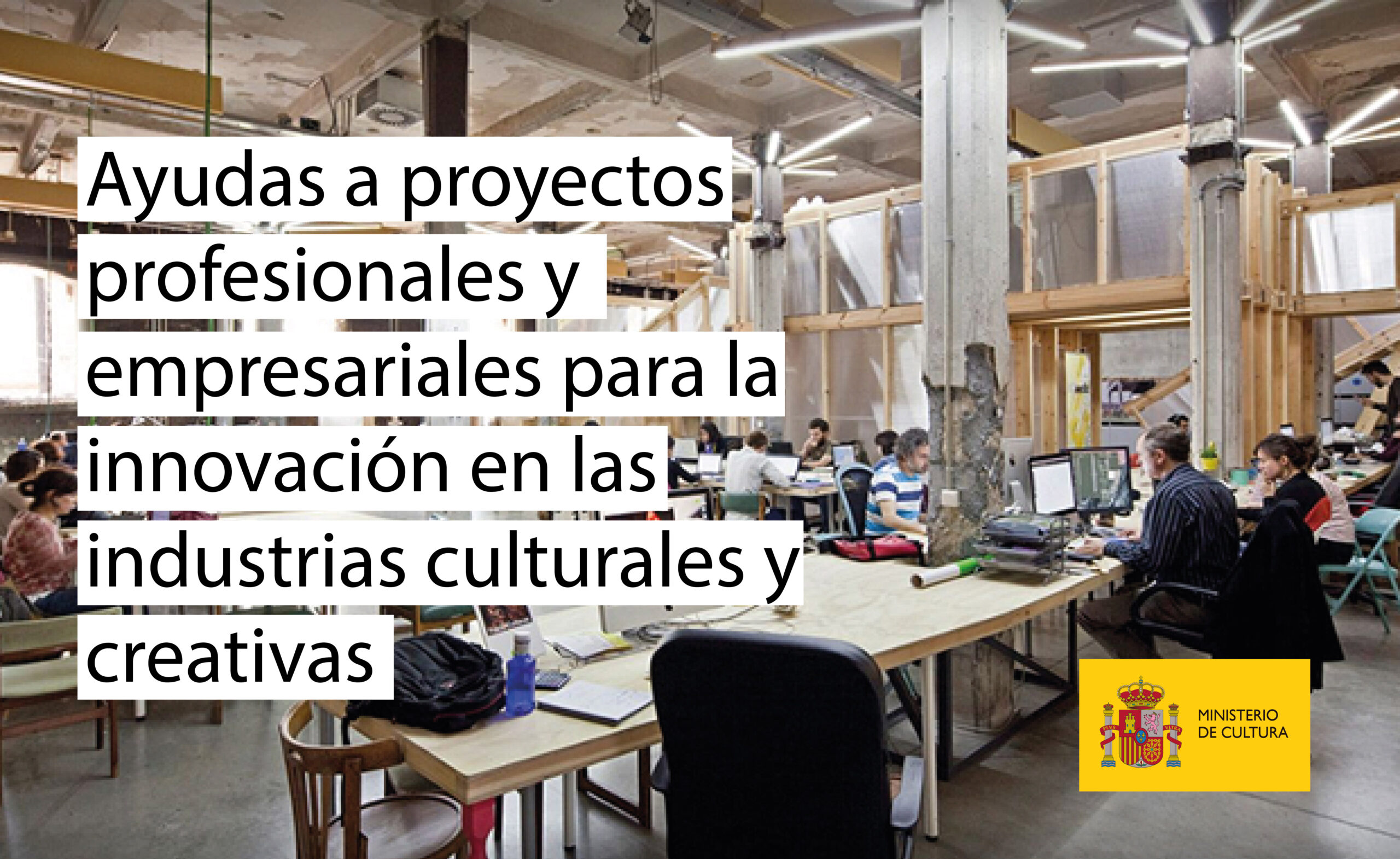 Convocatoria: ayudas a proyectos profesionales y empresariales para la innovación en las industrias culturales y creativas