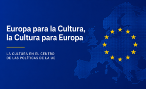 Las instituciones europeas sitúan la cultura en el centro del proyecto de la UE