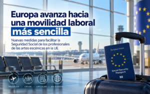 Nuevas medidas europeas para facilitar la movilidad laboral en las artes escénicas